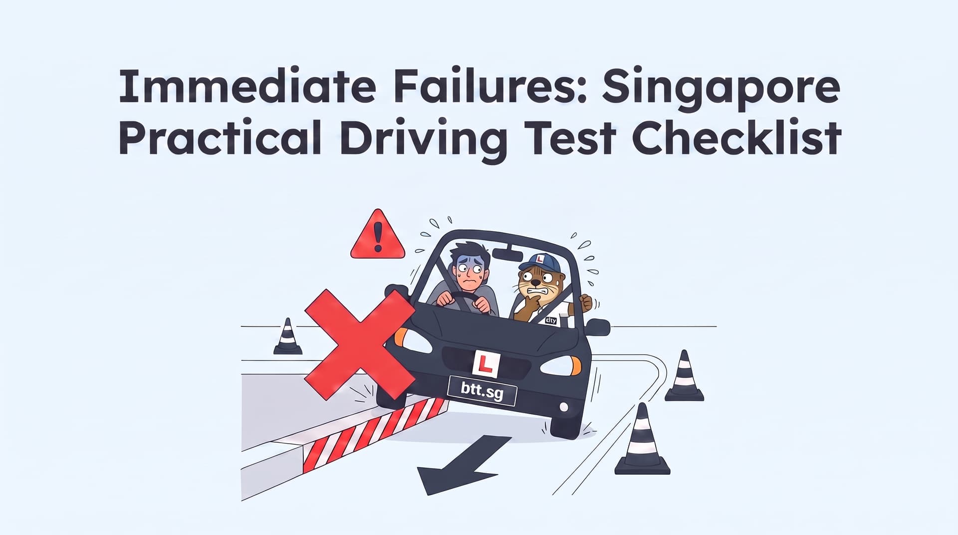 Every Immediate Failure in the Singapore Practical Driving Test (2026) — The Official Checklist