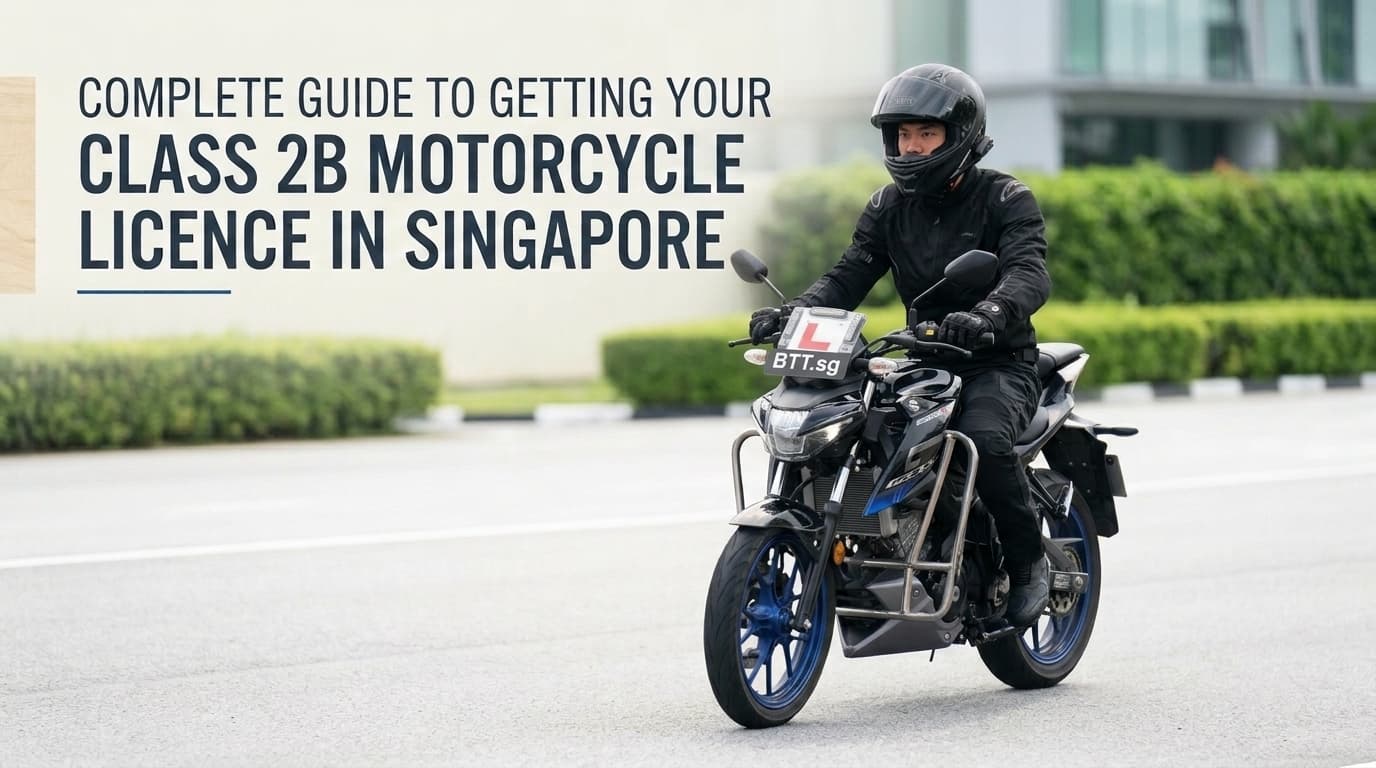The Complete Guide to Getting Your Class 2B Motorcycle Licence in Singapore (2026)